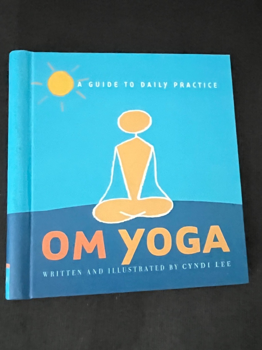 Yoga Practice book: OM Yoga, A Guide to Daily Practice by Cyndi Lee